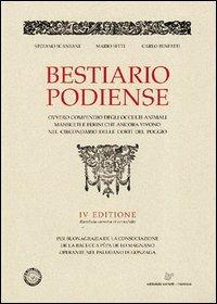 Bestiario podiense. Ovvero compendio degli occulti animali mansueti e ferini che ancora vivono nel circondario delle corti del Poggio - Stefano Scansani,Mario Setti,Carlo Benfatti - copertina