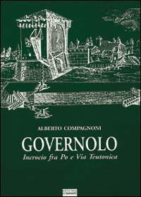 Governolo. Incrocio fra Po e via Teutonica - Alberto Compagnoni - copertina