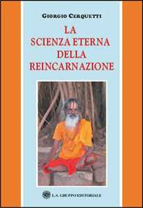 Libro La scienza eterna della reincarnazione Giorgio Cerquetti