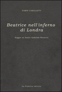 Beatrice nell'inferno di Londra - Fabio Camilletti - copertina