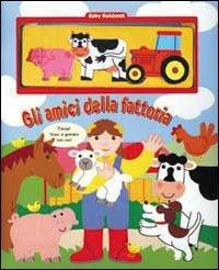 Gli amici della fattoria. Con gadget - Gaby Goldsack - copertina