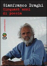 Cinquant'anni di poesia - Gianfranco Draghi - copertina