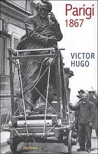 Parigi 1867 - Victor Hugo - copertina