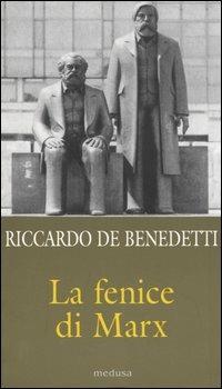 La fenice di Marx. Come e perché il comunismo vive ancora in mezzo a noi - Riccardo De Benedetti - 4