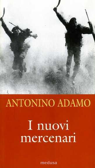 I nuovi mercenari - Antonino Adamo - 5