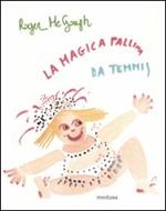 La magica pallina da tennis e qualche altra poesia