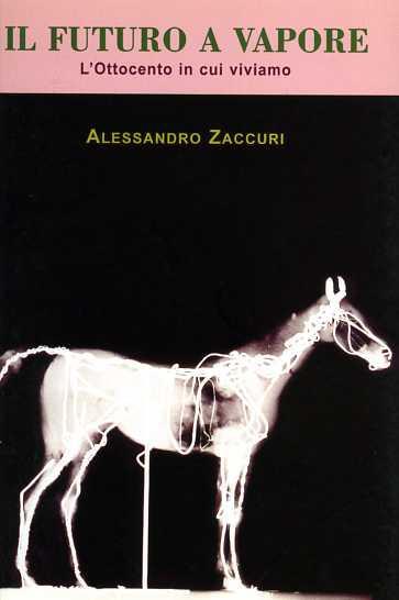 Il futuro a vapore. L'Ottocento in cui viviamo - Alessandro Zaccuri - 3