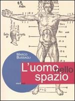 L' uomo nello spazio. L'architettura e il corpo umano