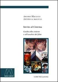 Invito al cinema. Guida alla visione e all'analisi del film - Antonio Magliulo,Antonella Magliulo - copertina