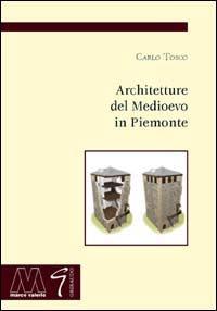Architetture del Medioevo in Piemonte - Carlo Tosco - copertina