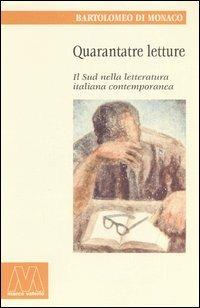 Quarantatre letture. Il sud nella letteratura italiana contemporanea - Bartolomeo Di Monaco - copertina