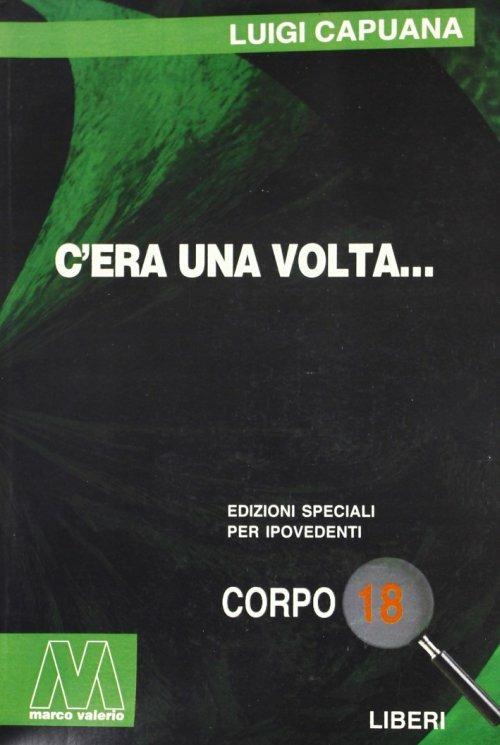 C'era una volta. Ediz. per ipovedenti - Luigi Capuana - copertina