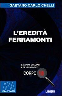 L'eredità Ferramonti. Ediz. per ipovedenti - Gaetano Carlo Chelli - copertina