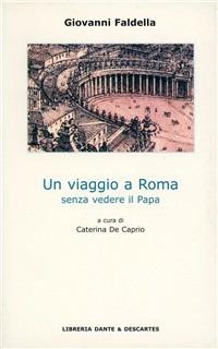 Un viaggio a Roma senza vedere il papa - Giovanni Faldella - copertina