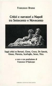 Critici narratori a Napoli tra Settecento e Novecento - Francesco Bruno - copertina