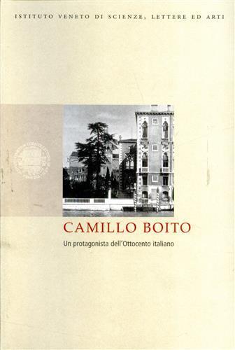 Camillo Boito. Un protagonista dell'Ottocento italiano - copertina