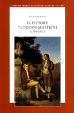 Il pittore Teodoro Matteini (1754-1831)