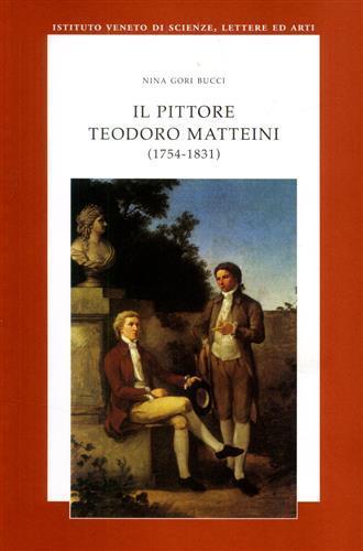 Il pittore Teodoro Matteini (1754-1831) - Nina Gori Bucci - copertina