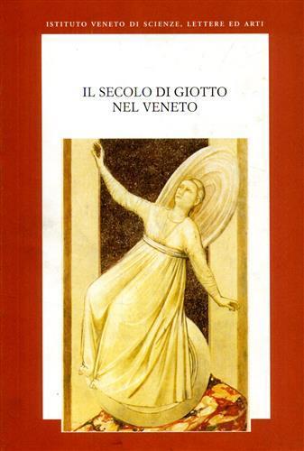 Il secolo di Giotto nel Veneto. Ediz. italiana e francese - copertina