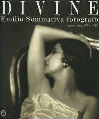 Divine. Emilio Sommariva fotografo. Opere scelte 1910-1930 - copertina