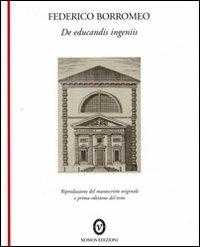 De educandis ingeniis. Ediz. italiana e inglese - Federico Borromeo - 2