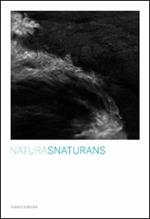 Natura snaturans. Ediz. illustrata