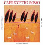 Cappuccetto rosso. Ediz. illustrata