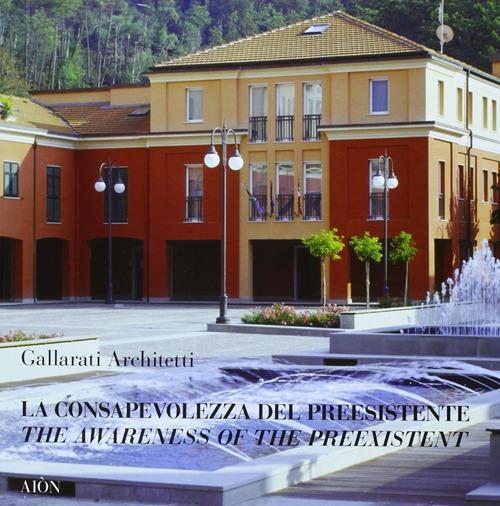 La consapevolezza del preesistente. Ediz. italiana e inglese - copertina