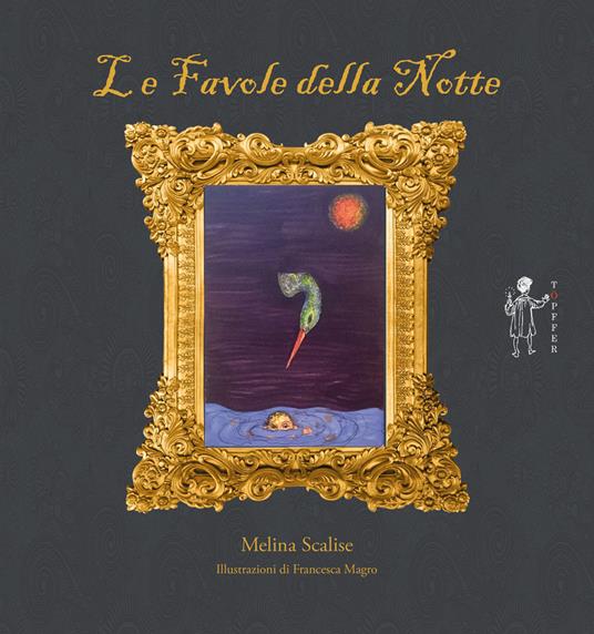 Favole della notte. Ediz. illustrata - Melina Scalise - copertina