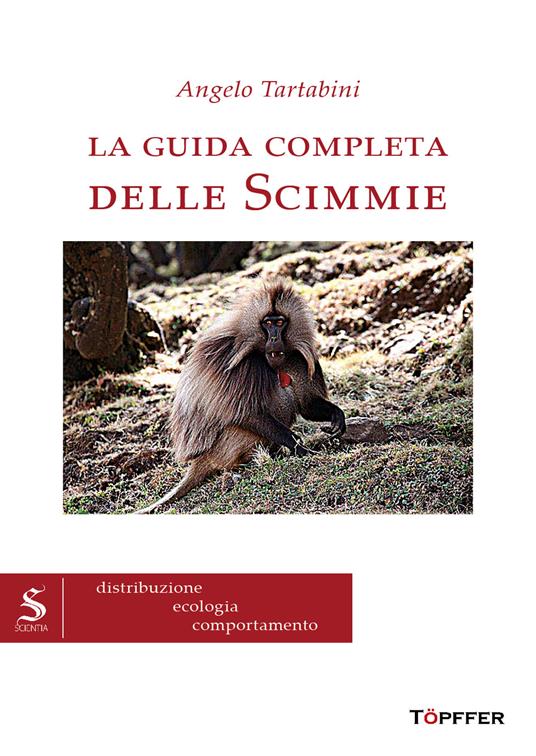 La guida completa delle scimmie - Angelo Tartabini - copertina