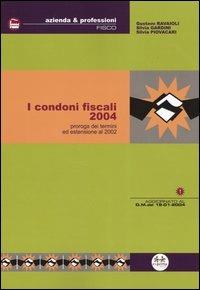 I condoni fiscali 2004 - Gustavo Ravaioli,Silvia Gardini,Silvia Piovacari - copertina