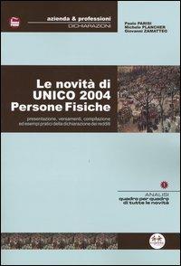 Le novità di Unico 2004. Persone fisiche - Paolo Parisi,Michele Plancher,Giovanni Zamatteo - copertina