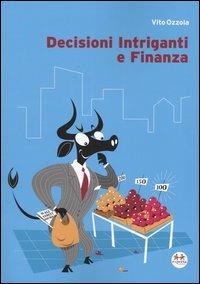 Decisioni intriganti e finanza - Vito Ozzola - copertina