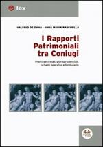 I rapporti patrimoniali tra coniugi. Profili dottrinali, giurisprudenziali, schemi operativi e formulario