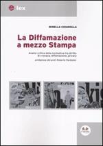 La diffamazione a mezzo stampa. Analisi critica della normativa tra diritto di cronaca, diffamazione, privacy