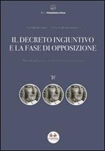 Il decreto ingiuntivo e la fase di opposizione. Manuale operativo con schemi di sintesi e formulario