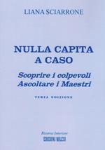 Nulla capita a caso