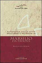 Autonomia della città dell'uomo e religione in Marsilio da Padova