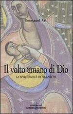 Il volto umano di Dio. La spiritualità di Nazareth