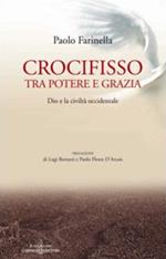 Crocifisso tra potere e grazia. Dio e la civiltà occidentale