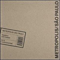 Metropolis/São Paulo. Ediz. illustrata - Ezio Ferreri,Claudia Moscone - copertina