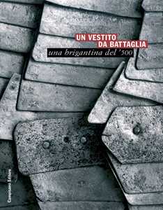 Un vestito da battaglia. Una brigantina del '500