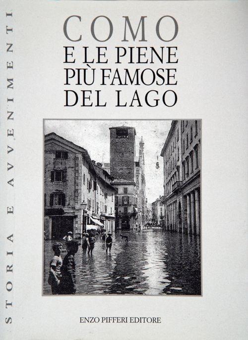 Como e le piene più famose del lago - Cencio Poggi,Cesare Cantù - copertina