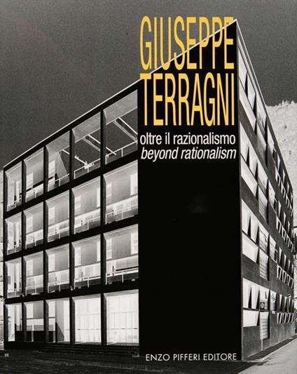 Giuseppe Terragni. Oltre il razionalismo - Enzo Pifferi,Giovanna D'Amia - copertina