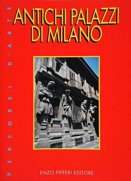 Antichi palazzi di Milano - Enzo Pifferi - copertina