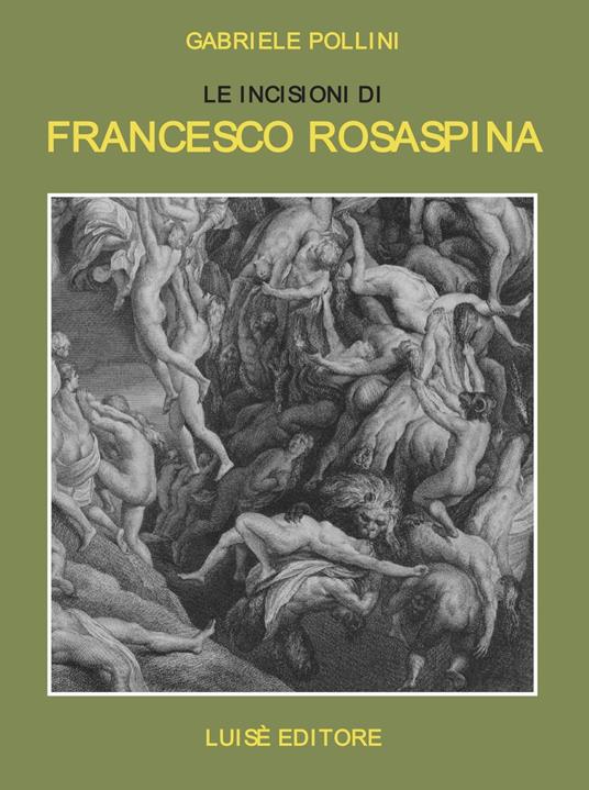 Le incisioni di Francesco Rosaspina. Una raccolta privata - Gabriele Pollini - copertina