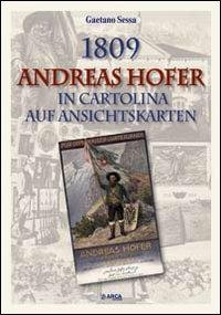 1809. Andreas Hofer in cartolina - Gaetano Sessa - copertina