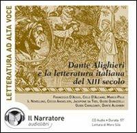 La letteratura italiana del XIII secolo e Dante Alighieri. Audiolibro. CD Audio - copertina
