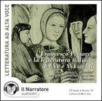 Il canzoniere di Francesco Petrarca e la letteratura italiana del XIV e XV secolo. Audiolibro. CD Audio - copertina