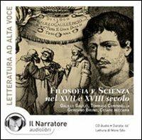 Filosofia e scienza nel XVII e XVIII secolo. Audiolibro. CD Audio - copertina